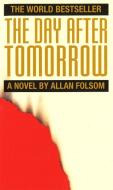The Day After Tomorrow di Allan Folsom edito da Little, Brown Book Group