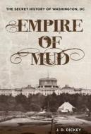 Empire of Mud di J. D. Dickey edito da Rowman & Littlefield