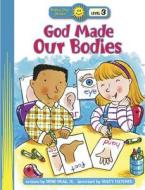 God Made Our Bodies di Heno Head edito da Happy Day Book