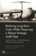 Long-Term Costs While Preserving a Robust Strategic Airlift Fleet di Christopher A. Mouton, David T. Orletsky, Michael Kennedy, Fred Timson edito da RAND