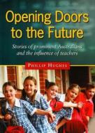 Opening Doors to the Future di Phillip W. Hughes edito da ACER Press