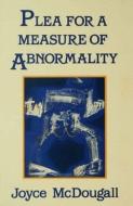 Plea For A Measure Of Abnormality di Joyce McDougall edito da Taylor & Francis Ltd