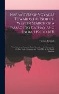 NARRATIVES OF VOYAGES TOWARDS THE NORTH- di THOMAS RUNDALL edito da LIGHTNING SOURCE UK LTD