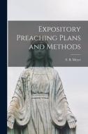 Expository Preaching Plans and Methods [microform] edito da LIGHTNING SOURCE INC