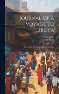 Journal Of A Voyage To Liberia: And A Visit To Several Of Its Settlements di Thomas Fuller edito da LEGARE STREET PR