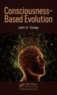 Consciousness-Based Evolution di John S. Torday edito da Taylor & Francis Ltd