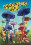 Mushroom Land di N. Sers edito da FriesenPress