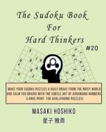 The Sudoku Book For Hard Thinkers #20 di Masaki Hoshiko edito da Bluesource And Friends