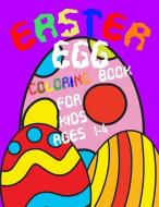 Easter Egg Coloring Book for Kids Ages 1-4: Toddlers & Preschool Easter Basket Stuffers for Girls and Boys di John Alexander edito da INDEPENDENTLY PUBLISHED