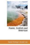 Poems, Scottish And American di Daniel McIntyre Henderson edito da Bibliolife