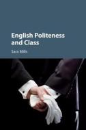 English Politeness And Class di Sara Mills edito da Cambridge University Press