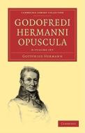 Godofredi Hermanni Opuscula 8 Volume Paperback Set di Gottfried Hermann edito da Cambridge University Press