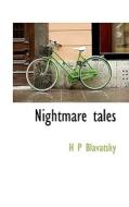 Nightmare Tales di Helena Petrovna Blavatsky edito da Bibliolife