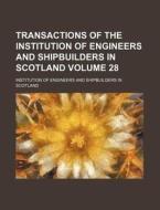 Transactions of the Institution of Engineers and Shipbuilders in Scotland Volume 28 di Institution Of Engineers Scotland edito da Rarebooksclub.com