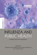 Influenza and Public Health di Tamara Giles-Vernick edito da Routledge