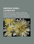 Swedish Nobel laureates di Books Llc edito da Books LLC, Reference Series