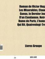 Roman De Victor Hugo: Les Mis Rables, Cl di Livres Groupe edito da Books LLC, Wiki Series