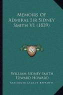 Memoirs of Admiral Sir Sidney Smith V1 (1839) di William Sidney Smith, Edward Howard edito da Kessinger Publishing