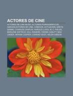 Actores de cine di Fuente Wikipedia edito da Books LLC, Reference Series