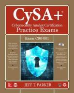 Comptia Cysa+ Cybersecurity Analyst Certification Practice Exams (Exam Cs0-001) [With CD (Audio)] di Jeff T. Parker edito da OSBORNE