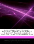Posttraumatic Stress Disorder: Everything You Need to Know about the Anxiety Disorder Including Symptoms, Causes, Medica di Gaby Alez edito da WEBSTER S DIGITAL SERV S