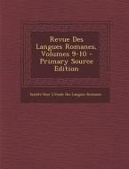 Revue Des Langues Romanes, Volumes 9-10 edito da Nabu Press