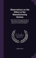 Observations On The Effect Of The Manufacturing System di Robert Owen edito da Palala Press