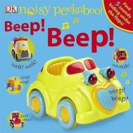 Noisy Peekaboo! Beep! Beep! di DK edito da Dorling Kindersley Ltd