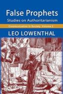 False Prophets di Leo Lowenthal edito da Taylor & Francis Inc