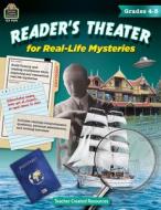 Reader's Theater for Real-Life Mysteries (Gr. 4-5) di Hill M. a. Christina edito da TEACHER CREATED RESOURCES