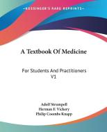 A Textbook Of Medicine di Adolf Strumpell edito da Kessinger Publishing Co