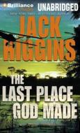 The Last Place God Made di Jack Higgins edito da Brilliance Corporation