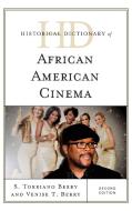 Historical Dictionary of African American Cinema di Torriano S Berry, Venise T Berry, S Torriano Berry edito da Rowman & Littlefield