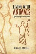 Living With Animals di Michael Pomedli edito da University Of Toronto Press