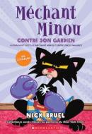 Méchant Minou Contre Son Gardien di Nick Bruel edito da SCHOLASTIC