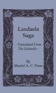 Laxdaela Saga - Translated from the Icelandis di Muriel A. C. Press edito da READ BOOKS