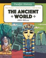 Parallel History: The Ancient World di Alex Woolf edito da Hachette Children's Group