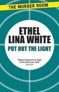 Put Out The Light di Ethel Lina White edito da The Murder Room