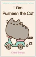 I Am Pusheen the Cat di Claire Belton edito da Simon & Schuster