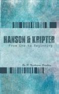 Hanson and Kripter: From End to Beginning di P. Katherine Barkley edito da Createspace