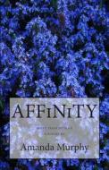 Affinity: More Than Human di Amanda Murphy edito da Createspace