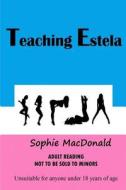 Teaching Estela di Sophie MacDonald edito da Createspace