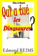 Qui a Tue Les Dinosaures ? di Edmond Reims edito da Createspace