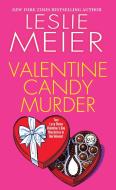 Valentine Candy Murder di Leslie Meier edito da KENSINGTON PUB CORP