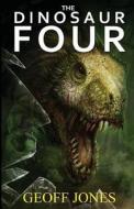 The Dinosaur Four di Geoff Jones edito da Createspace