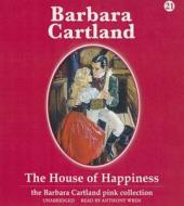 The House of Happiness di Barbara Cartland edito da Blackstone Audiobooks