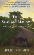 The Scarlet Macaw: Part 1 of the Pura Vida Series di Julie Bredimus edito da Createspace
