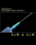 Valuable Free Advice ! ( Book 16 ): New S U R V I V A L Information di S. a. W, G. R. W edito da Createspace