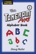 Tangram Fury Alphabet Book di Doug Nufer edito da Createspace