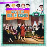 Team Time Machine Adds to the Bill of Rights di Therese M. Shea edito da GARETH STEVENS INC